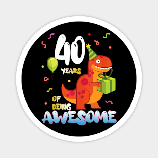 40th Birthday Dinosaur Dino Lover Themed 40 Year Magnet